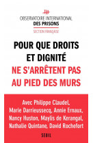 Pour que droits et dignite ne s'arretent pas au pied des murs