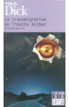 La trilogie divine - iii - la transmigration de timothy archer