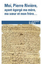 Moi, pierre riviere, ayant egorge ma mere, ma soeur et mon frere... - un cas de parricide au xix  si