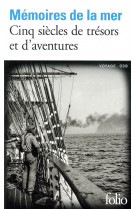 Memoires de la mer - cinq siecles de tresors et d-aventures