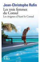 Les enigmes d-aurel le consul - ii - les trois femmes du consul