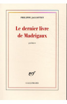 Le dernier livre de madrigaux