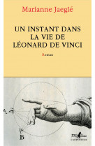 Un instant dans la vie de leonard de vinci - et autres histoires