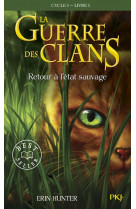 La guerre des clans cycle i - tome 1 retour a l-etat sauvage -poche- - vol01