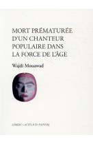 Mort prematuree d-un chanteur populaire dans la force de l-age