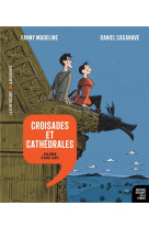 Histoire dessinee de la france - croisades et cathedrales - vol07