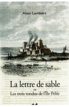 La lettre de sable ou les trois tondus d pelee