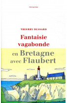Fantaisie vagabonde en bretagne avec flaubert