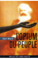 L-opium du peuple - introduction de la contribution a la critique de la philosophie du droit de hege