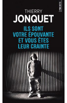 Ils sont votre epouvante et vous etes leur crainte