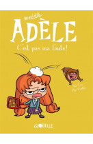 Bd mortelle adele, tome 03 - c-est pas ma faute !