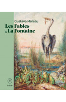 Gustave moreau. les fables de la fontaine