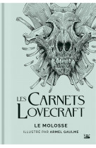 Les carnets lovecraft : le molosse