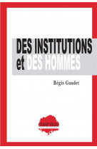 Des institutions et des hommes