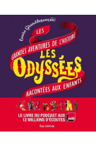 Les odyssees t.1 : les grandes aventures de l'histoire racontees aux enfants