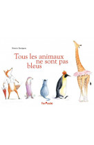 Tous les animaux ne sont pas bleus
