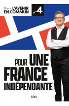 Pour une france independante - les cahiers de l'avenir en commun n 4