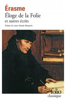 Eloge de la folie et autres ecrits