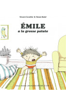 Emile a la grosse patate