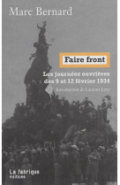 Faire front - les journees ouvrieres des 9 et 12 fevrier 1934