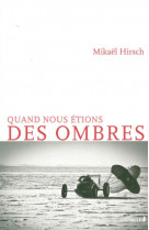 Quand nous etions des ombres