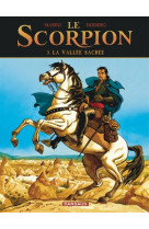 Le scorpion - tome 5 - la vallee sacree (nouvelle maquette)