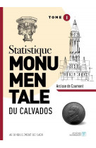 Statistique monumentale du calvados tome 1 caen