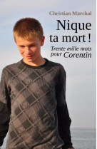 Nique ta mort ! trente mille mots pour corentin