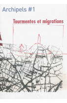 Archipels #1 tourmentes et migrations octobre 2016