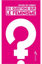 Dix questions sur le feminisme