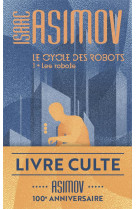 Le cycle des robots - t01 - les robots