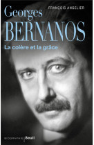 Georges bernanos, la colere et la grace