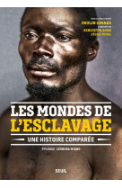 Les mondes de l'esclavage - une histoire comparee