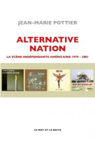 Alternative nation : la scene independante americaine 1979-2001