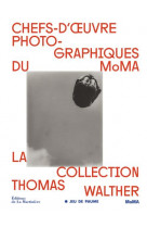 Chefs-d'oeuvre photographiques du moma : la collection de thomas walther