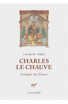 Charles le chauve - l'empire des francs