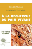 à la recherche du pain vivant