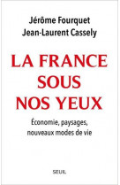 La france sous nos yeux - economie, paysages, nouveaux modes de vie.