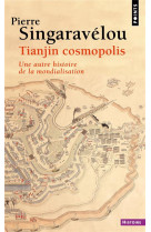 Tianjin cosmopolis - une autre histoire de la mondialisation