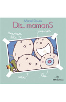 Dis mamans