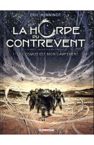 La horde du contrevent t01 - le cosmos est mon campement