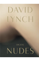 David lynch : digital nudes