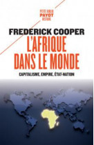 L'afrique dans le monde - capitalisme, empire, etat-nation