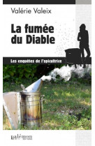 Crimes et abeilles t.2  -  la fumee du diable  -  les enquetes de l'apicultrice