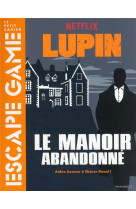 Escape game lupin - le manoir abandonne