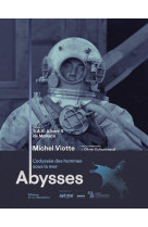 Abysses : l'odyssee des hommes sous la mer