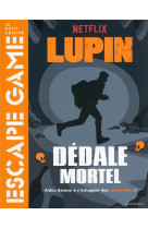 Escape game lupin - dedale mortel