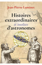 Histoires extraordiniares et insolites d'astronomes