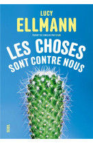 Les choses sont contre nous