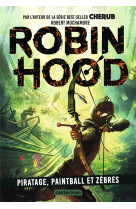 Robin hood - vol02 - piratage, paintball et zebres